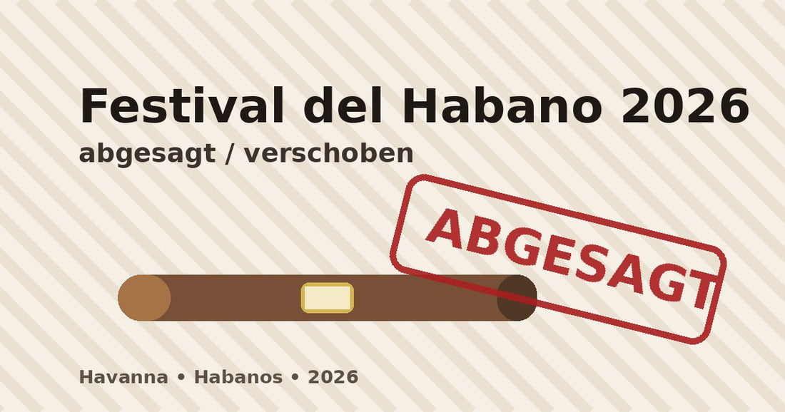 Festival del Habano 2026 abgesagt: Was hinter der kurzfristigen Entscheidung steckt